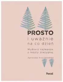 prosto-i-uwaznie-na-co-dzien-a-krzyzanowska