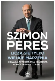 licza-sie-tylko-wielkie-marzenia-szimon-peres