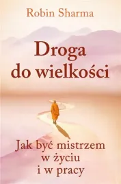 droga-do-wielkosci-jak-byc-mistrzem-w-zyciu