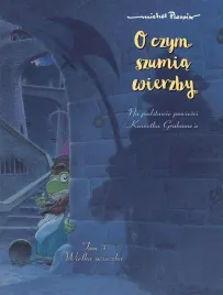 o-czym-szumia-wierzby-t-3-wielka-ucieczka