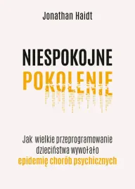 niespokojne-pokolenie-jak-wielkie-przeprogramowanie-dziecinstwa-wywolalo-e