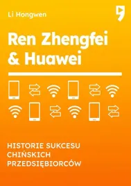 ren-zhengfei-and-huawei-historie-sukcesu-chinskich-przedsiebiorcow