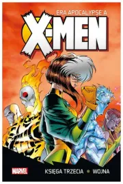 x-men-era-apocalypse-a-ksiega-trzecia-wojna