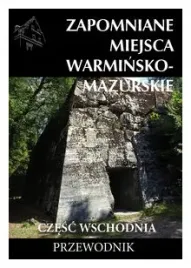 zapomniane-miejsca-warminsko-mazurskie-cz-wsch