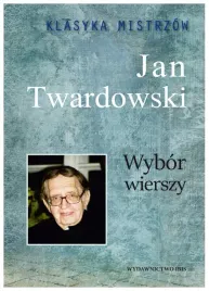 jan-twardowski-wybor-wierszy-klasyka-mistrzow