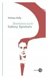 skradzione-zycie-sabiny-spielrein-gelly-violaine