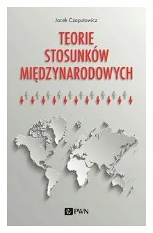teorie-stosunkow-miedzynarodowych-j-czaputowicz