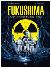 fukushima-kronika-wypadku-bez-konca-b-galic