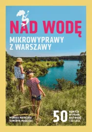 nad-wode-mikrowyprawy-z-warszawy