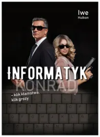 informatyk-klik-klamstwa-klik-grozy-cz-2-konrad-iwe-hulkon