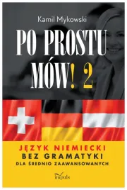 po-prostu-mow-jezyk-niemiecki-bez-gramatyki-cz-2-kamil-mykowski