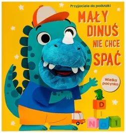 przyjaciele-do-poduszki-maly-dinus-nie-chce-spac-praca-zbiorowa