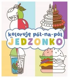 koloruje-pol-na-pol-jedzonko