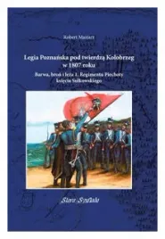 legia-poznanska-pod-twierdza-kolobrzeg-w-1807-roku