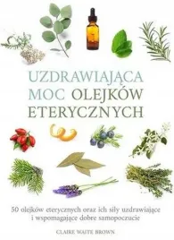 uzdrawiajaca-moc-olejkow-eterycznych