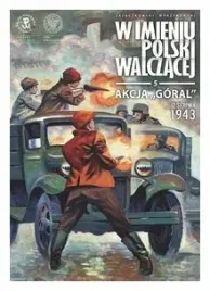 akcja-goral-12-sierpnia-1943-slawomir-zajaczkowski