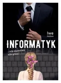 informatyk-klik-klamstwa-klik-grozy-iwe-hulkon