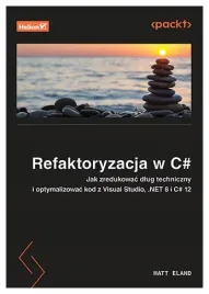 refaktoryzacja-w-c-jak-zredukowac-dlug-matt-eland