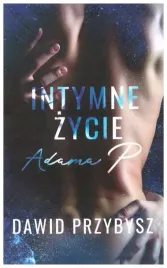 intymne-zycie-adama-p-dawid-przybysz