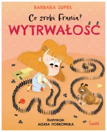 wytrwalosc-co-zrobi-frania-tom-9-barbara-supel