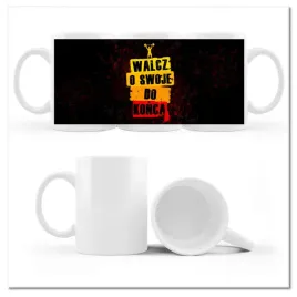 kubek-z-nadrukiem-330ml-walcz-o-swoje-do-konca