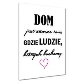 obrazy-50x70-dom-jest-tam-gdzie-ludzie