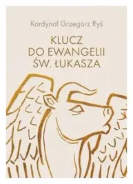 klucz-do-ewangelii-sw-lukasza-grzegorz-rys