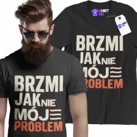 koszulka-meska-z-nadrukiem-smieszna-nie-moj-problem-t-shirt-meski-roz-xxl