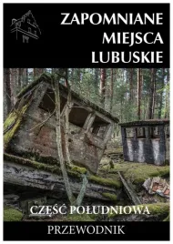 zapomniane-miejsca-lubuskie-przewodnik
