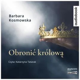 obronic-krolowa-audiobook-barbara-kosmowska