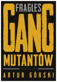 fragles-gang-mutantow-tom-3-artur-gorski