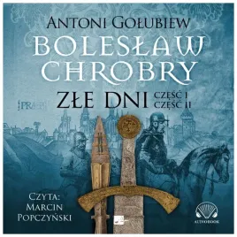 boleslaw-chrobry-zle-dni-audiobook-a-golubiew
