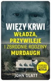 wiezy-krwi-wladza-przywileje-i-zbrodnie-john-glatt