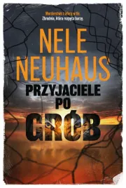 przyjaciele-po-grob-nele-neuhaus