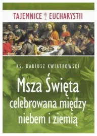 msza-swieta-celebrowana-miedzy-niebem-i-ziemia