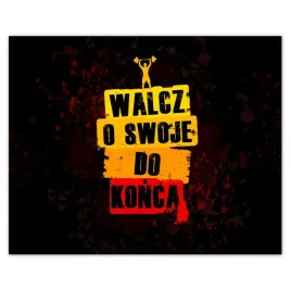 plakaty-50x40-walcz-o-swoje-do-konca