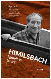 himilsbach-i-glupio-ci-teraz-ryszard-abraham