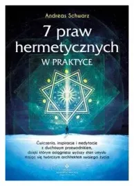 7-praw-hermetycznych-w-praktyce-andreas-schwarz