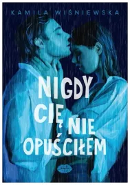 nigdy-cie-nie-opuscilem-kamila-wisniewska