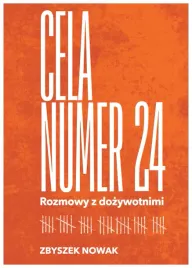 cela-nr-24-rozmowy-z-dozywotnimi-zbyszek-nowak