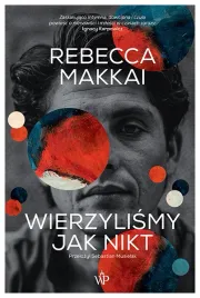 wierzylismy-jak-nikt-rebecca-makkai