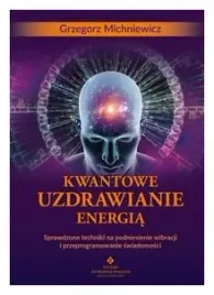 kwantowe-uzdrawianie-energia-sprawdzone-techniki