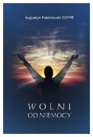 wolni-od-niemocy-augustyn-pelanowski