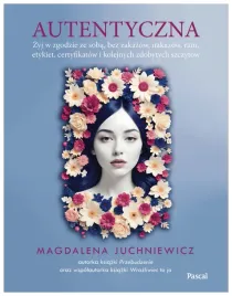 autentyczna-jak-zyc-w-zgodzie-ze-soba-i-swoimi-wartosciami-magdalena