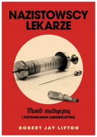 nazistowscy-lekarze-mord-medyczny-robert-j-lifton