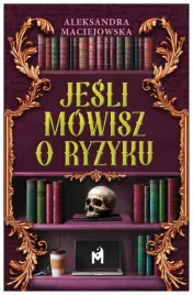 jesli-mowisz-o-ryzyku-aleksandra-maciejowska