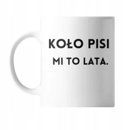 kubek-z-nadrukiem-ceramiczny-kolo-pis-mi-to-lata-prezent-smieszny-zabawny