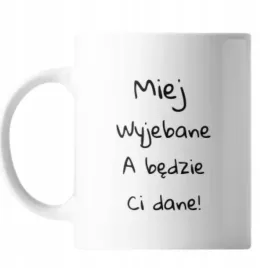 kubek-z-nadrukiem-ceramiczny-miej-w-e-a-bedzie-dane-smieszny-prezent