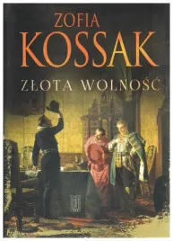 zlota-wolnosc-zofia-kossak
