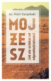 karpinski-mojzesz-jak-nie-uciekac-od